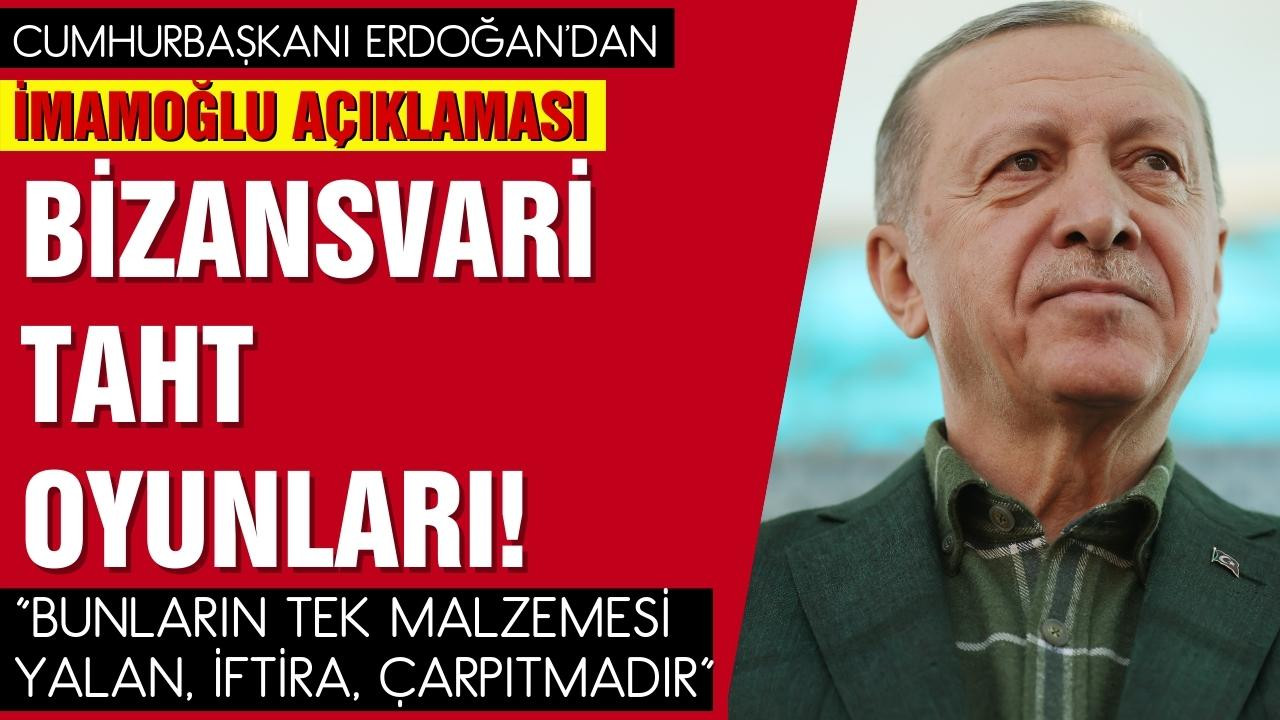 Erdoğan: "Bizansvari taht oyunları"