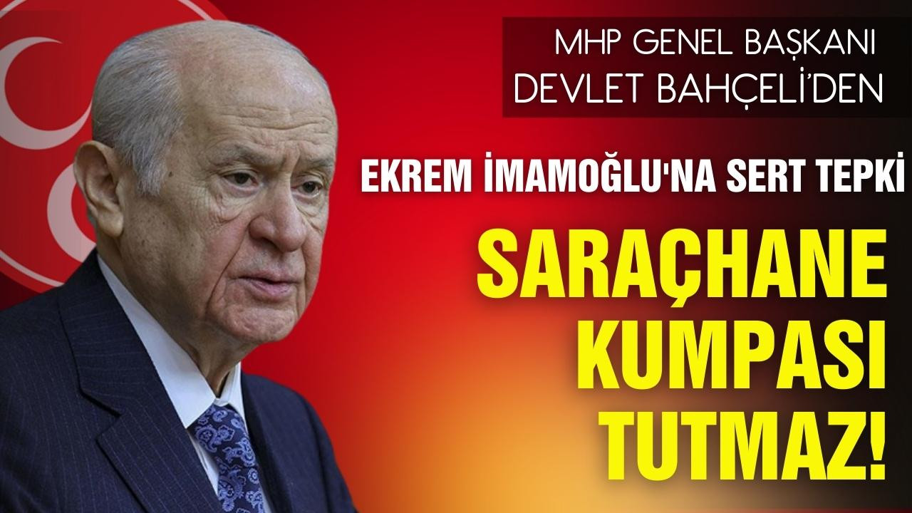 MHP lideri Bahçeli'den İmamoğlu'na sert tepki