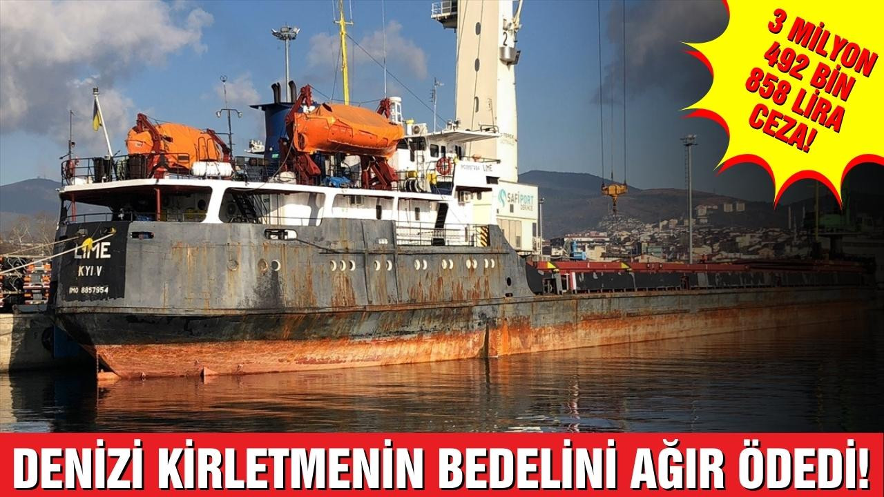 Denizi kirleten gemiye 3 milyon 492 bin lira ceza!