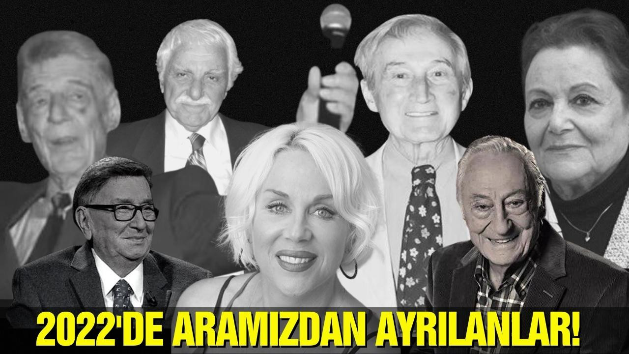 2022 yılında aramızdan ayrılanlar!