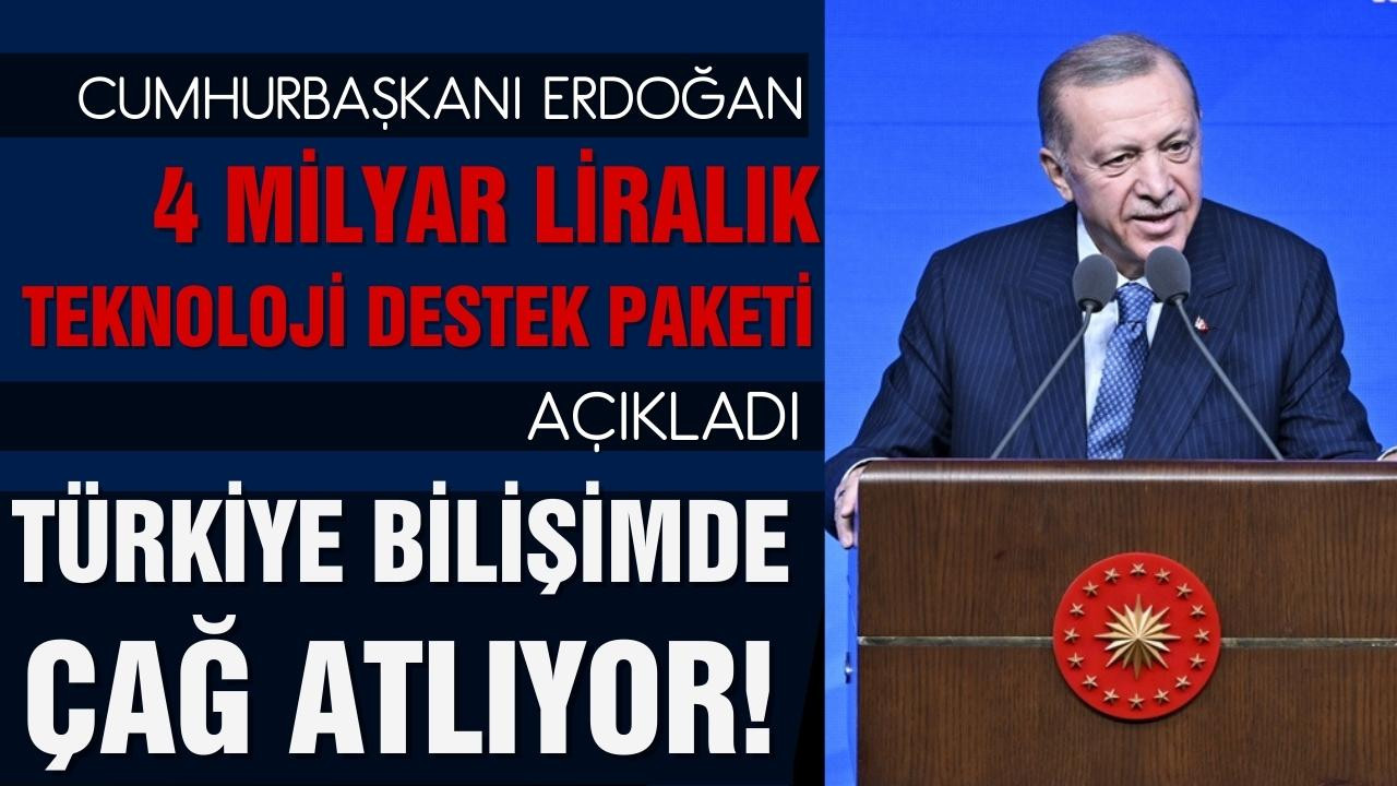 4 Milyar liralık teknoloji destek paketi