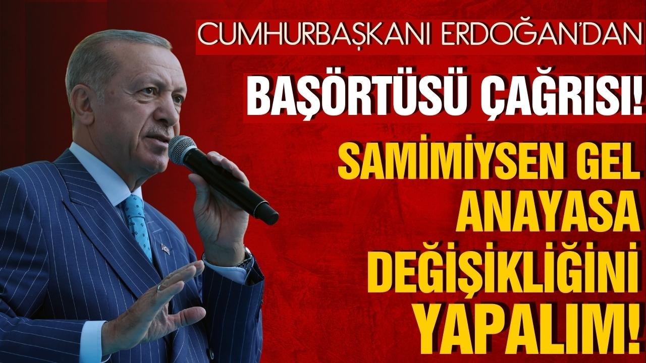 Cumhurbaşkanı Erdoğan'dan başörtüsü çağrısı!