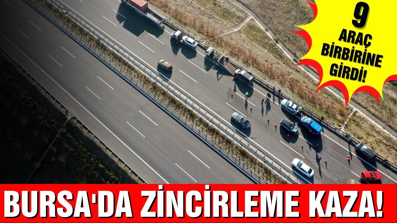 Bursa'da zincirleme kaza! 9 araç birbirine girdi!