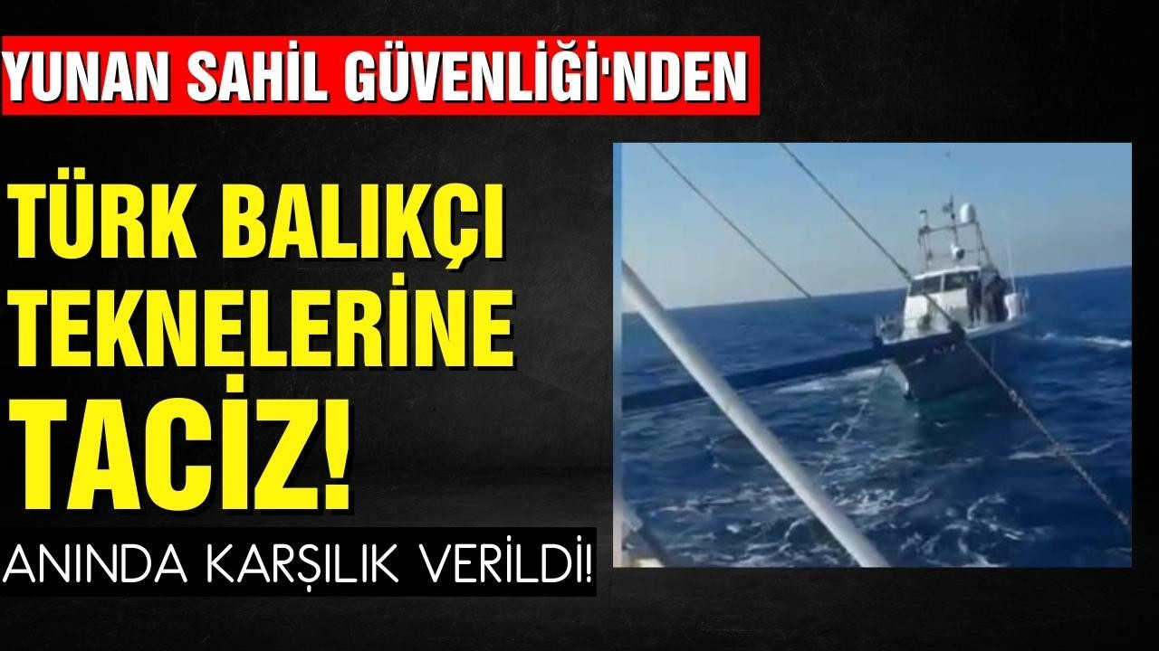 Ege'de Türk balıkçı teknelerine taciz!