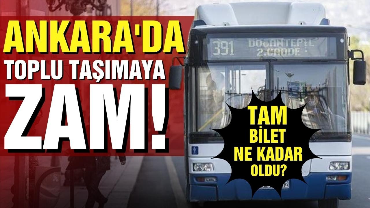 Ankara'da toplu taşımaya zam!