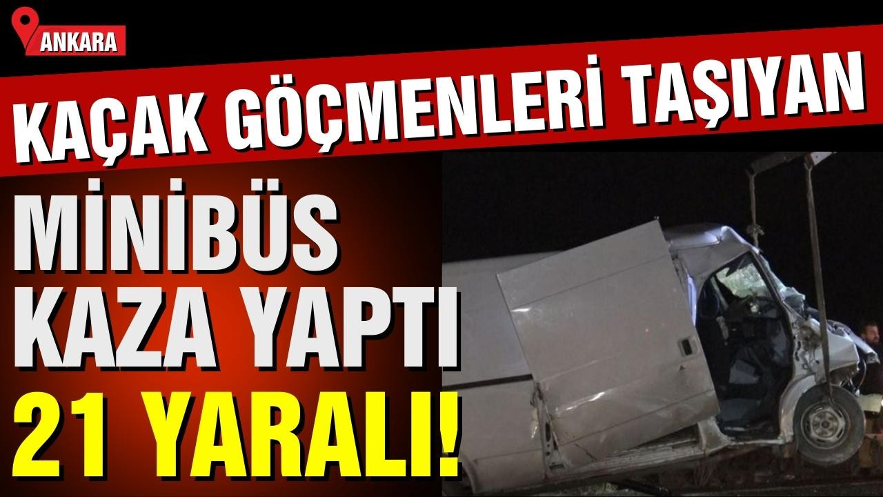 Ankara'da minibüs kazası: 21 yaralı