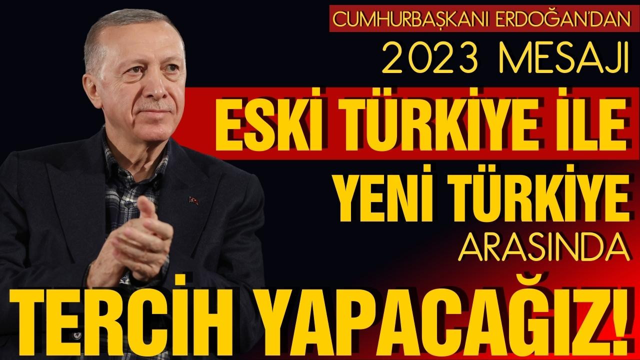 Cumhurbaşkanı Erdoğan'dan 2023 seçimi mesajı