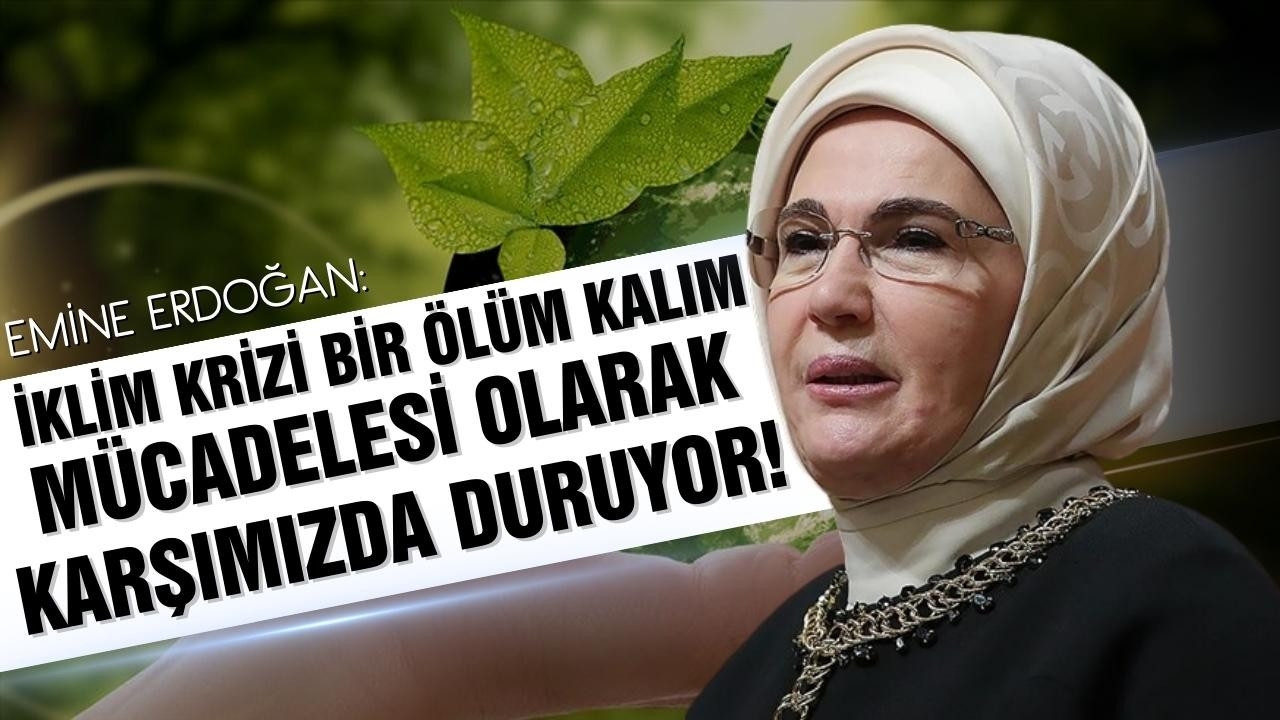 Emine Erdoğan "Bir ölüm kalım mücadelesi"