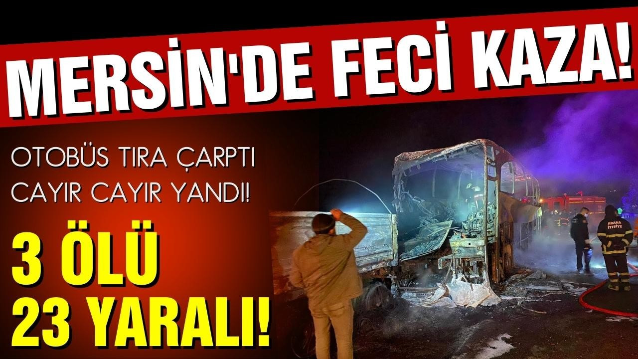 Mersin'de feci kaza! 3 ölü, 23 yaralı!