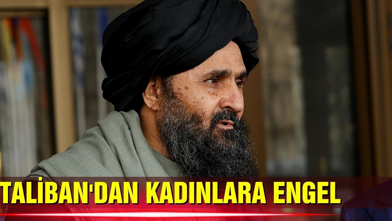 Taliban'dan kadınlara bir yasak daha