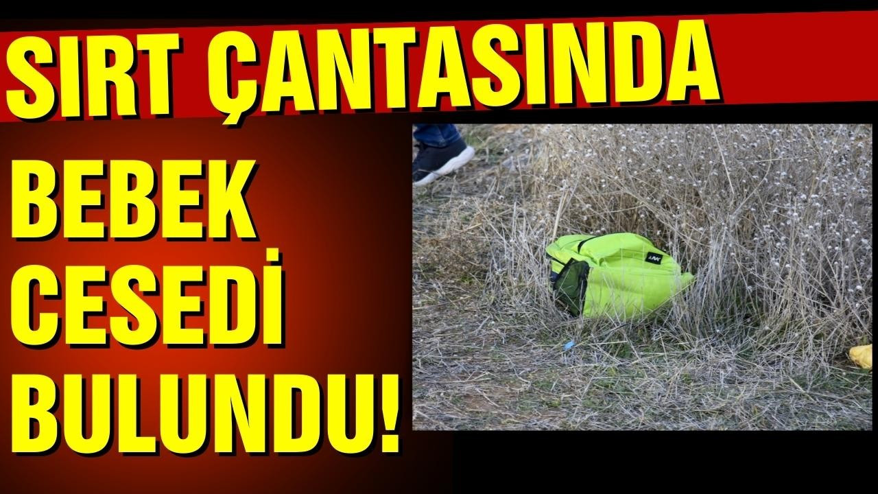 Sırt çantasında bebek cesedi çıktı!