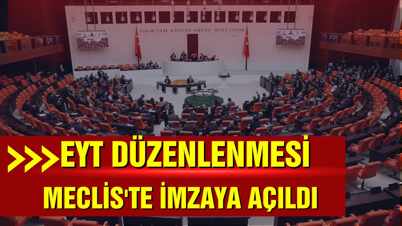 EYT, Meclis’te imzaya açıldı!