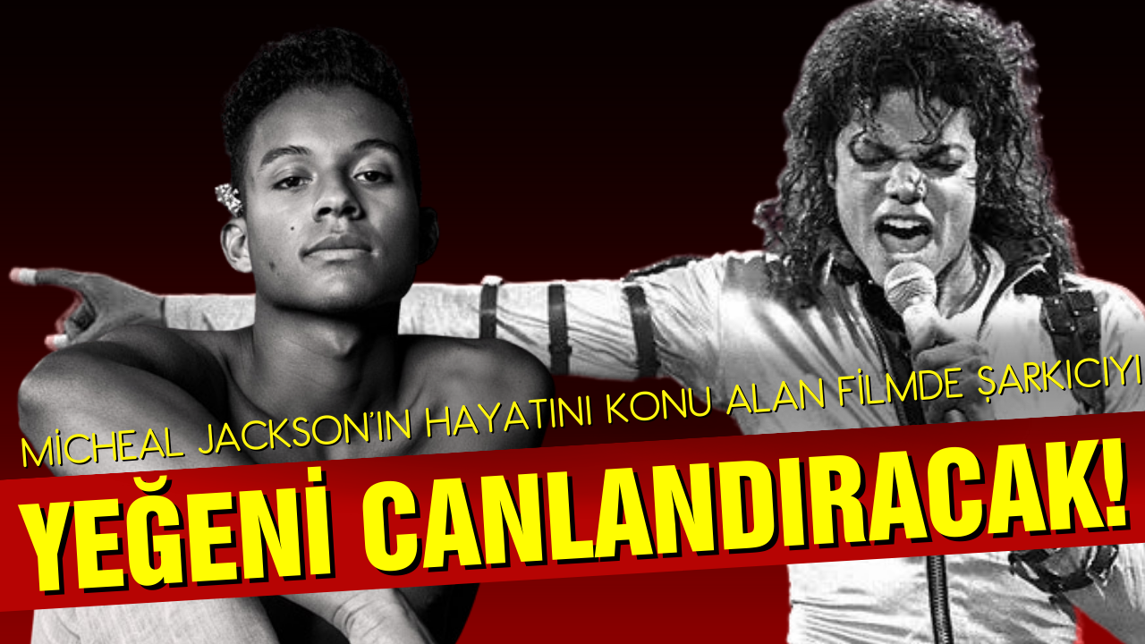 Michael Jackson'ı yeğeni canlandıracak