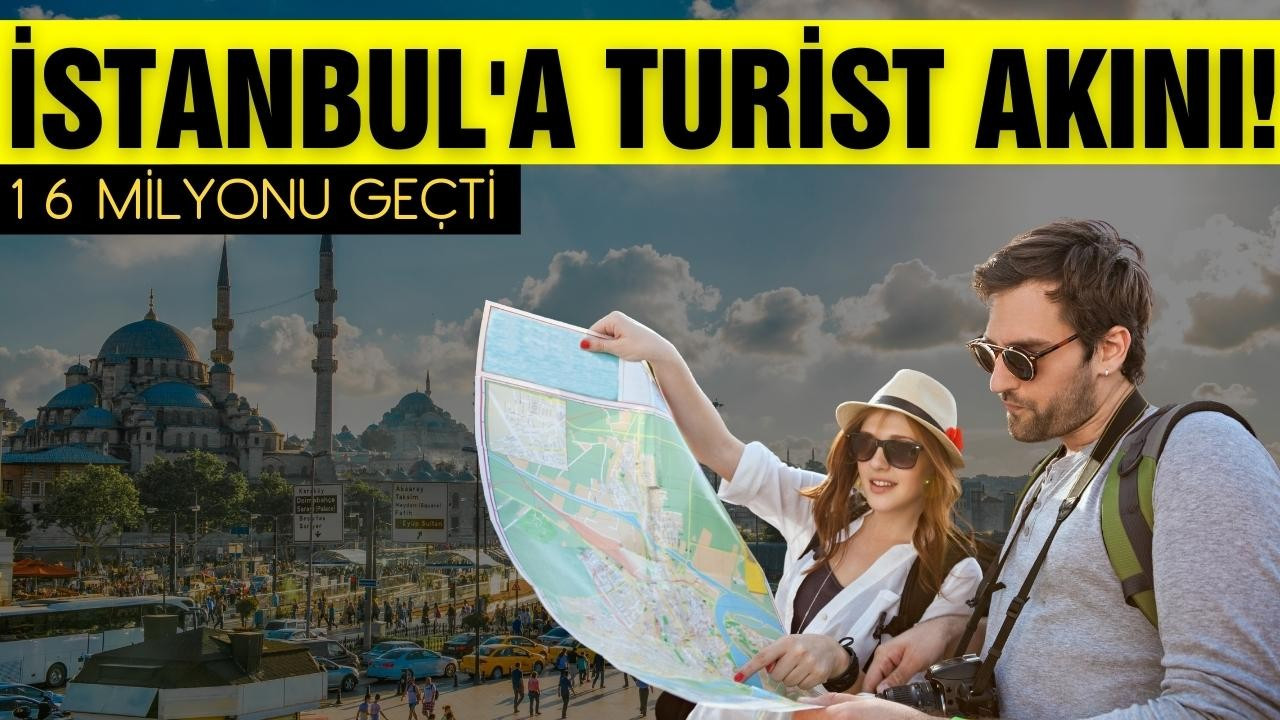 İstanbul'a turist akını! 16 milyonu geçti!