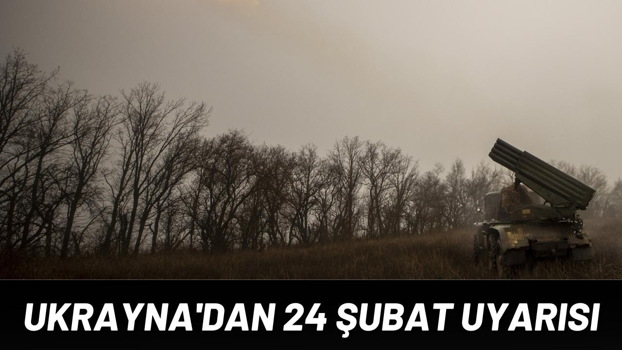 Ukrayna'dan 24 Şubat Uyarısı