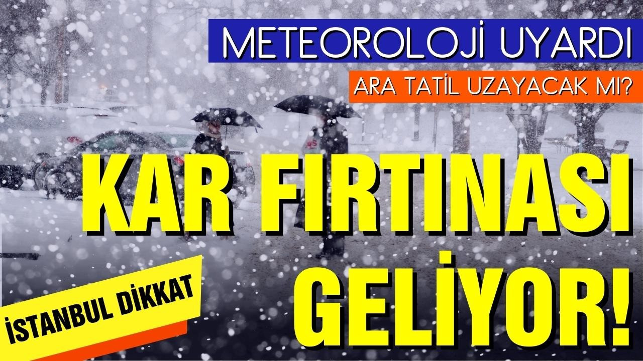 İstanbul'a kar fırtınası geliyor!