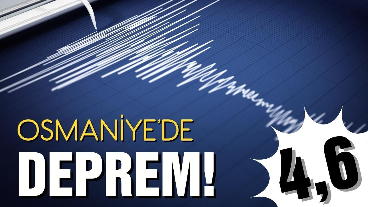 Osmaniye'de deprem!