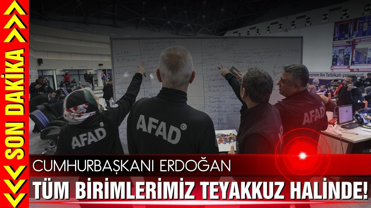 Erdoğan: Tüm birimlerimiz teyakkuz halinde!