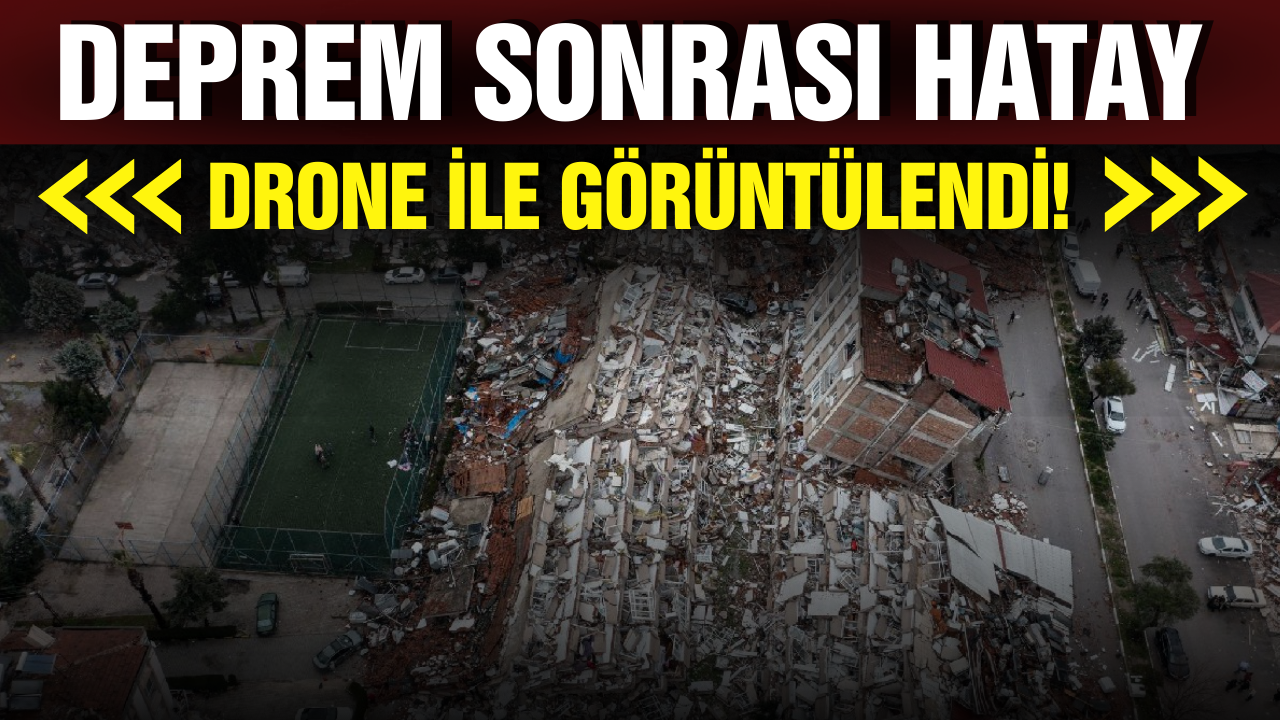 Deprem nedeniyle Hatay'da binalar yıkıldı!