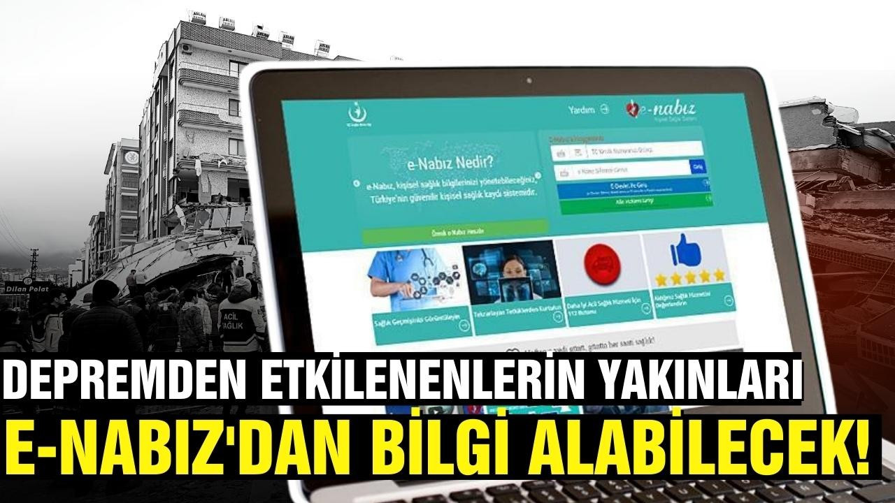 e-Nabız'dan depreme ilişkin bilgi alabilecek