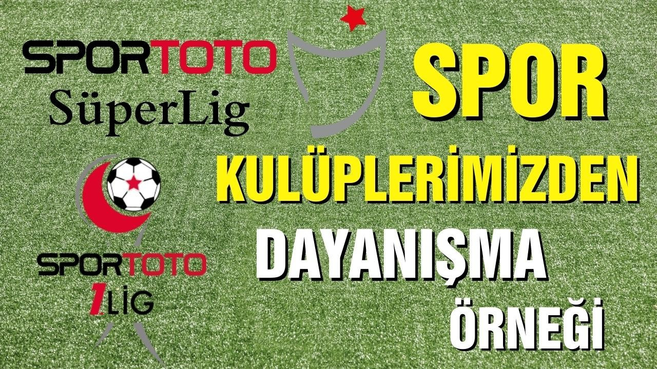 Spor Kulüplerimiz depremzedeler için seferber oldu