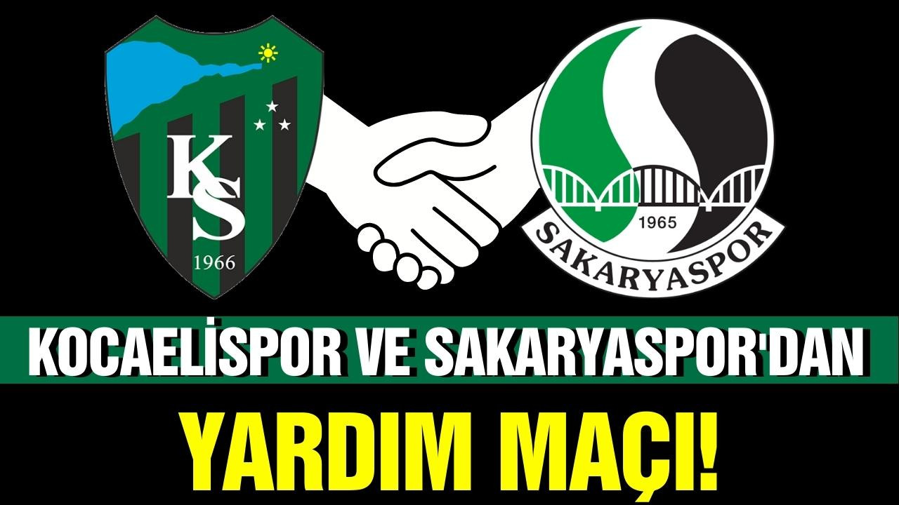 Sakaryaspor ile Kocaelispor yardım maçı yapacak