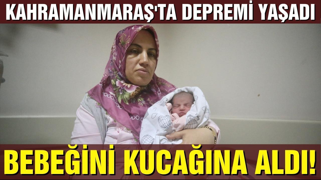 Depremi yaşayan hamile kadın doğum yaptı