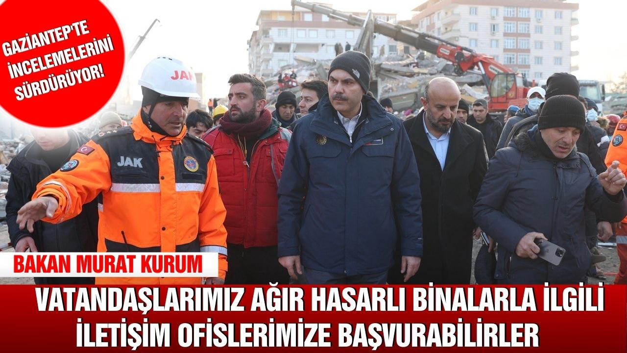 Bakan Kurum deprem bölgesinde incelemeler yapıyor!