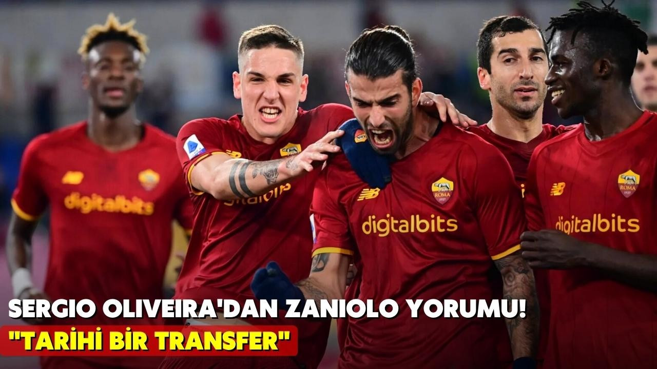 Oliveira'dan Zaniolo yorumu: Tarihi bir transfer