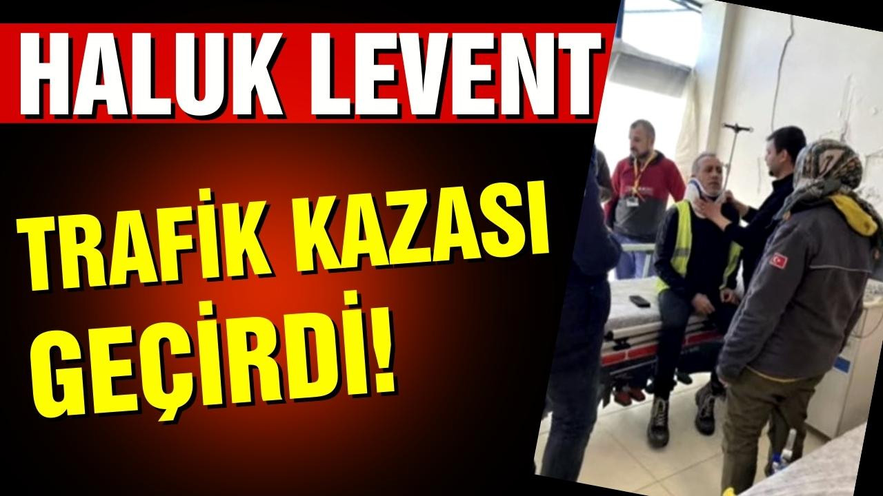 Haluk Levent trafik kazası geçirdi!