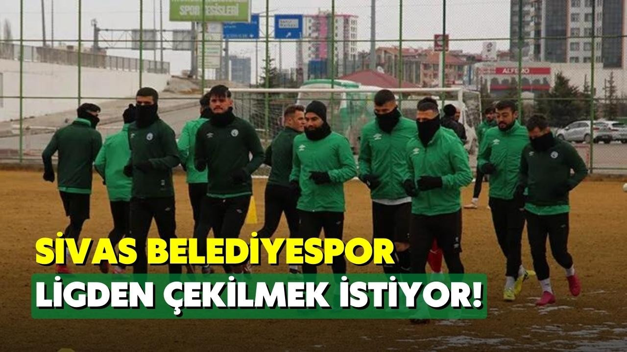 Sivas Belediyespor ligden çekilmek istiyor!