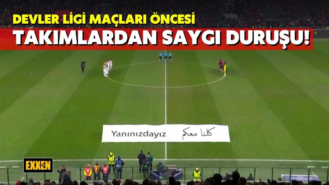 Şampiyonlar Ligi maçları öncesi saygı duruşu!
