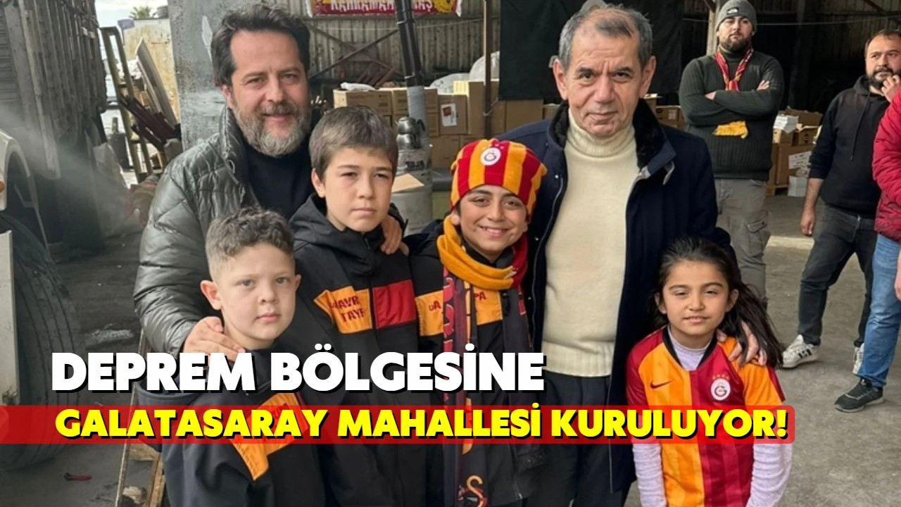 Deprem bölgesine Galatasaray mahallesi kuruluyor!