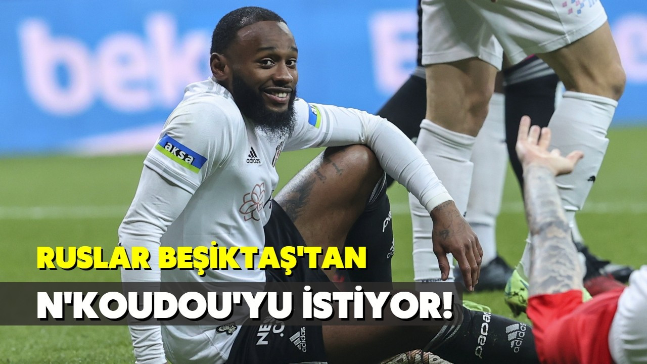 Ruslar, Beşiktaş'tan Kevin N'koudou'yu istiyor!