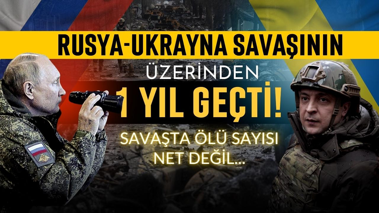 Rusya-Ukrayna savaşının üzerinden 1 yıl geçti