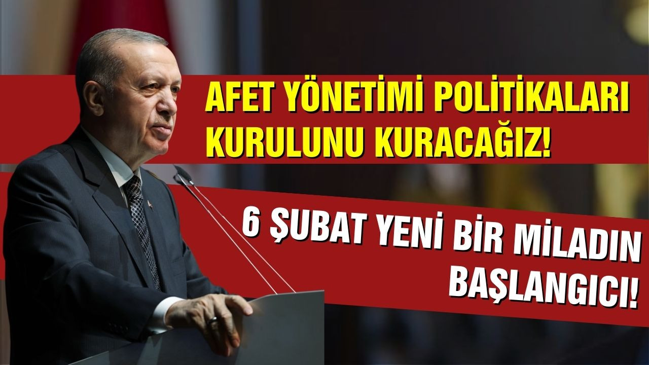 Cumhurbaşkanı Erdoğan'dan deprem açıklamaları