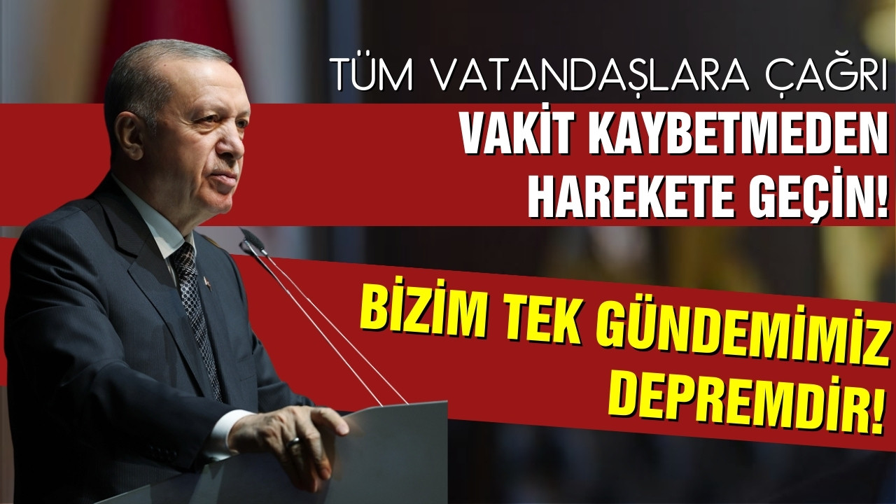 Cumhurbaşkanı Erdoğan'dan tüm vatandaşlara çağrı!