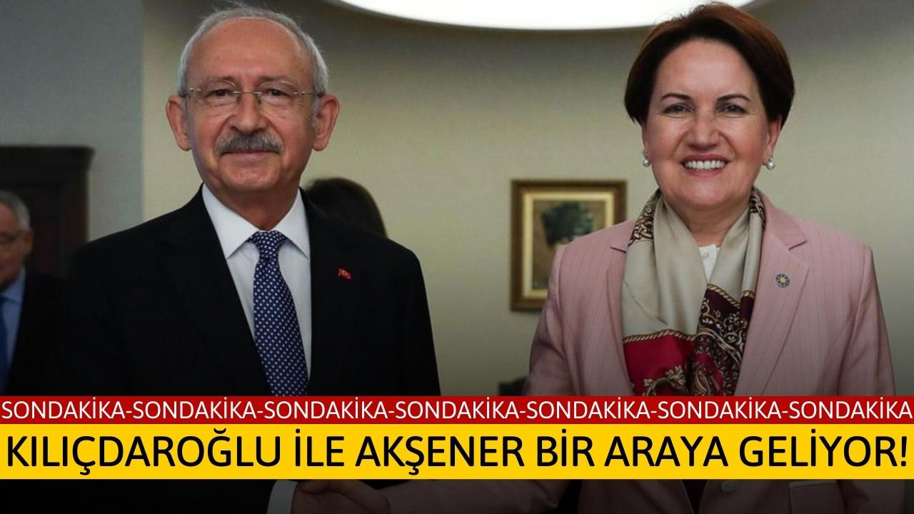 Kılıçdaroğlu, Akşener'le görüşecek!
