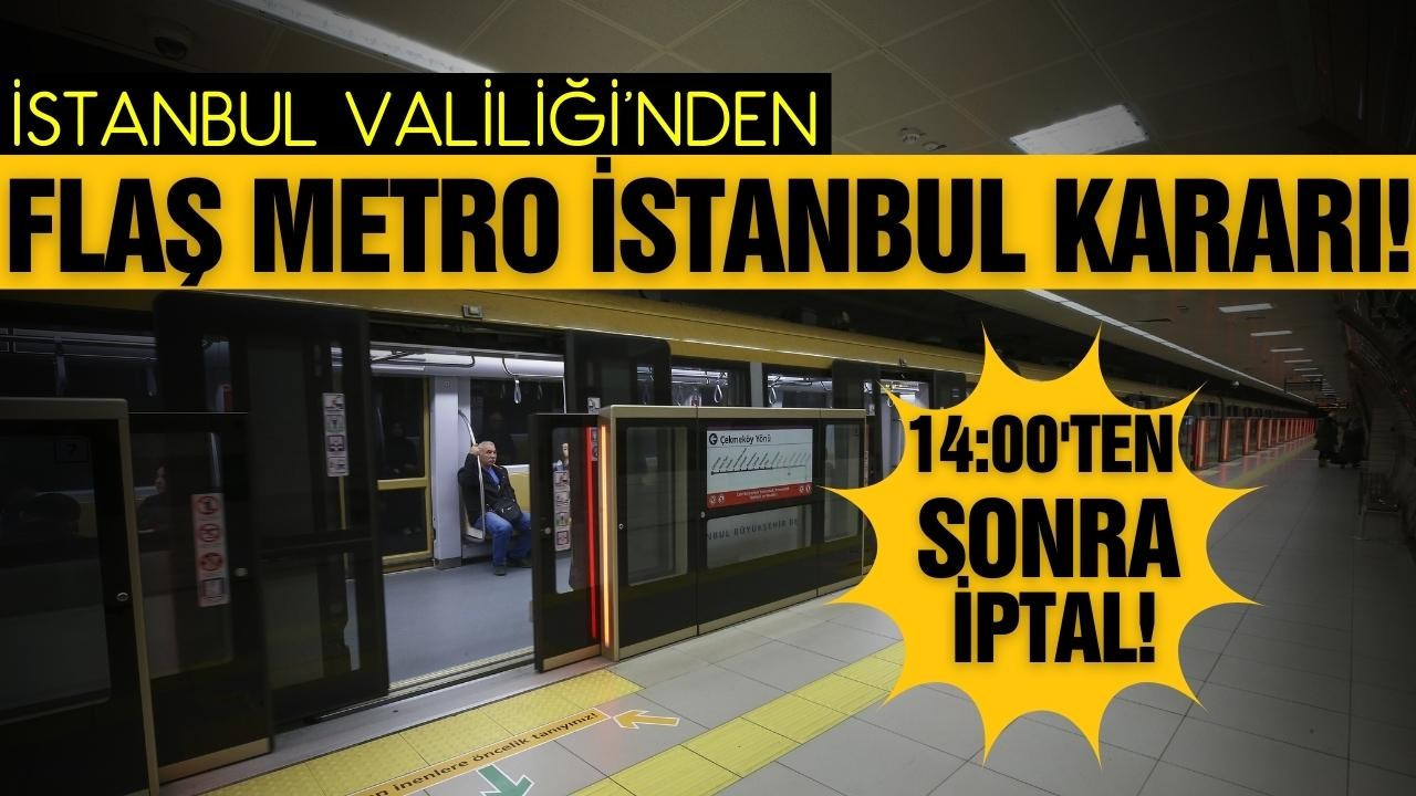 İstanbul'da Valiliği'nden Metro İstanbul kararı!