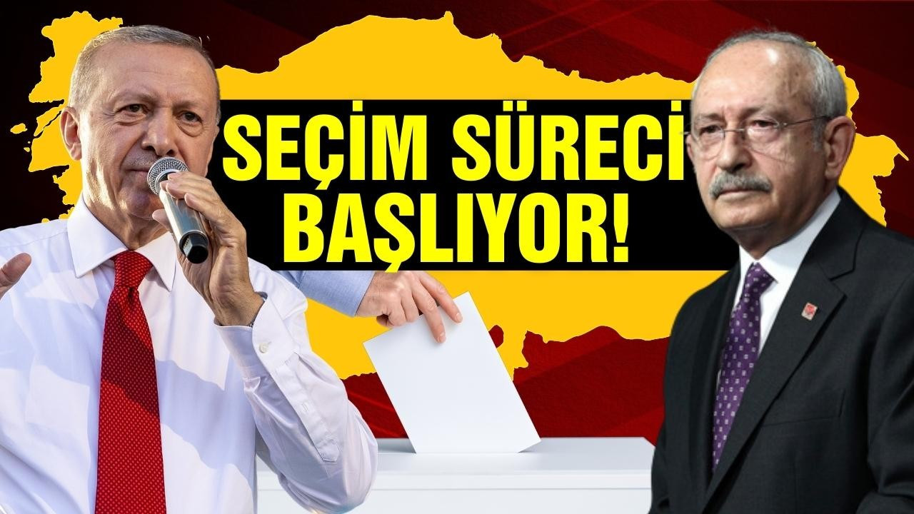 14 Mayıs seçim süreci başlıyor!