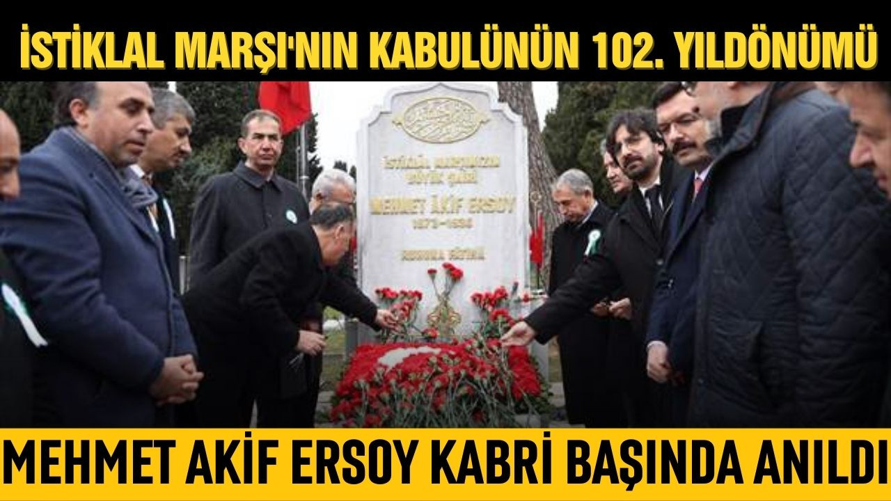 Milli şair Mehmet Akif Ersoy kabri başında anıldı