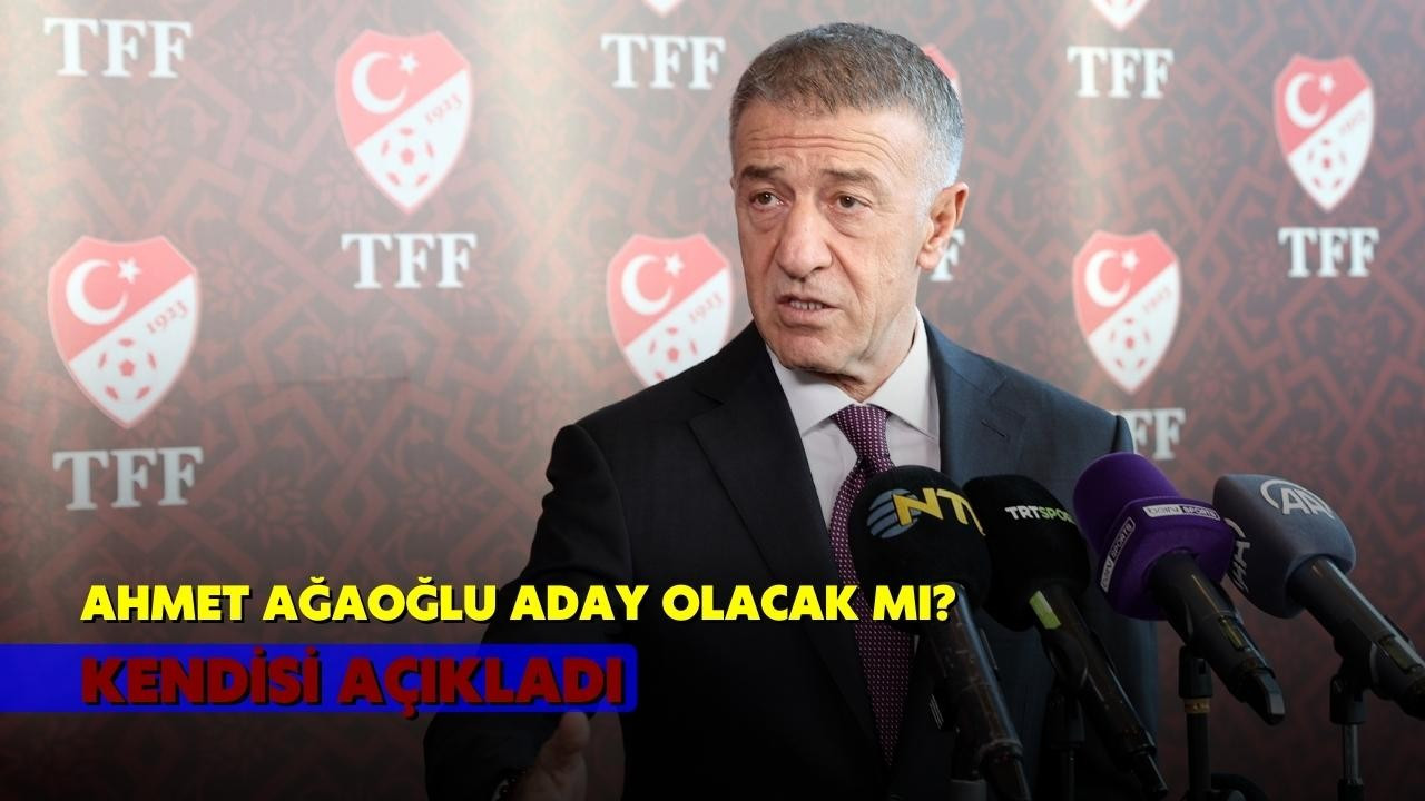 Ahmet Ağaoğlu aday olacak mı?