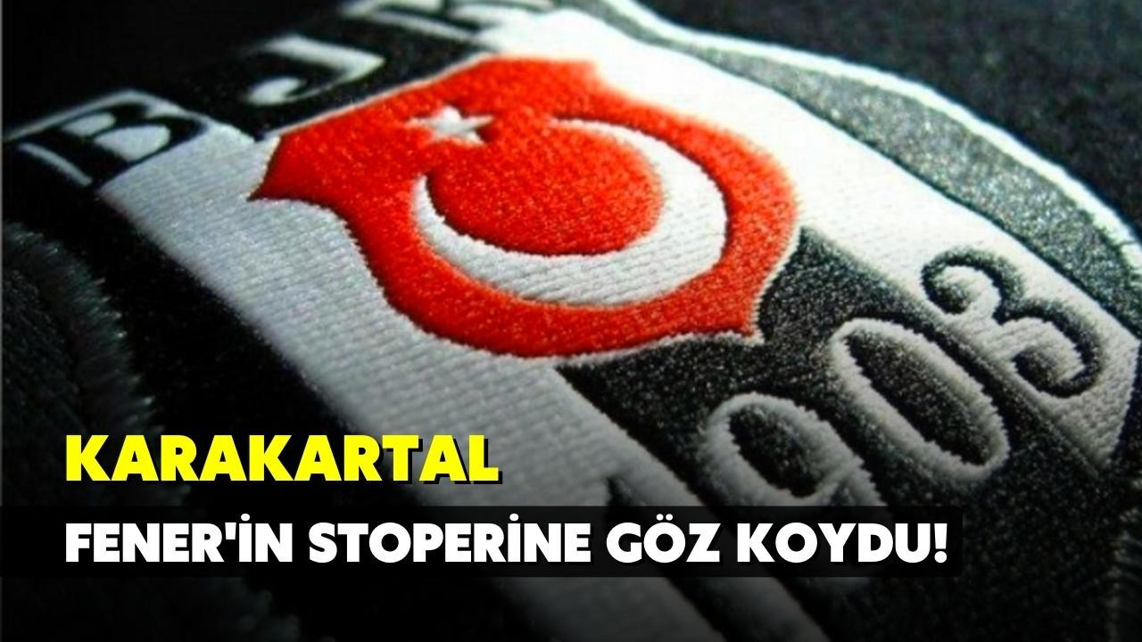Beşiktaş, ezeli rakibinin stoperine göz koydu!