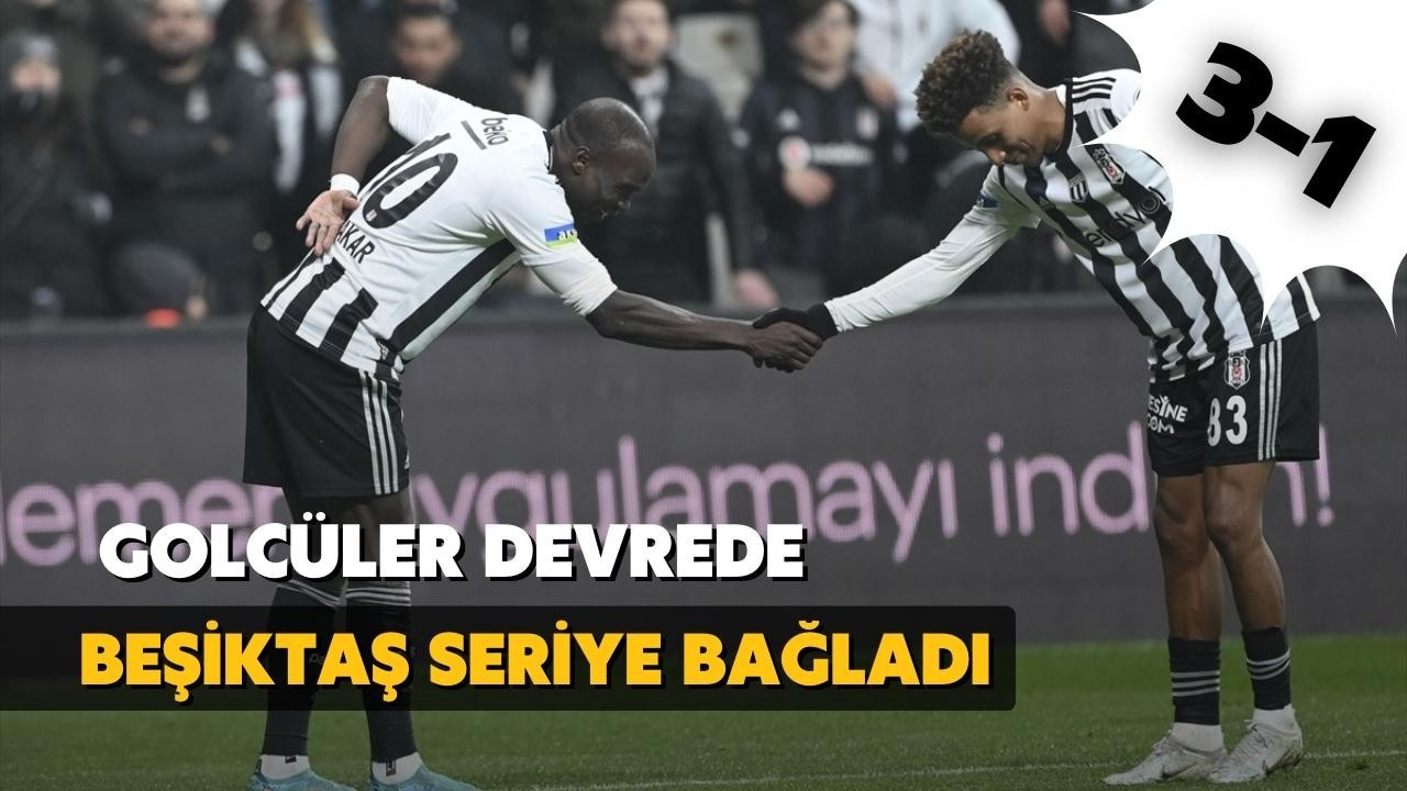 Beşiktaş seriye bağladı!