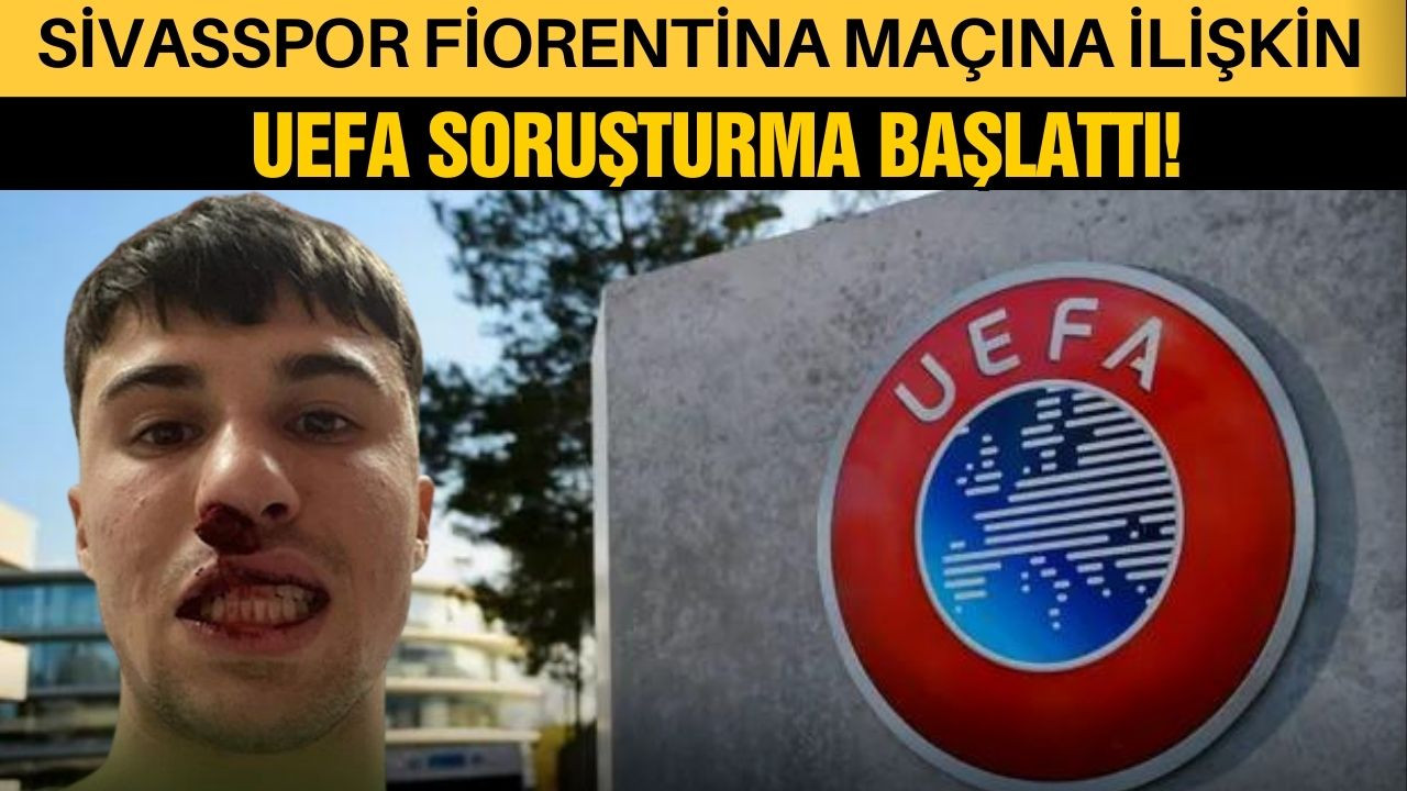 Sivasspor Fiorentina maçına ilişkin soruşturma