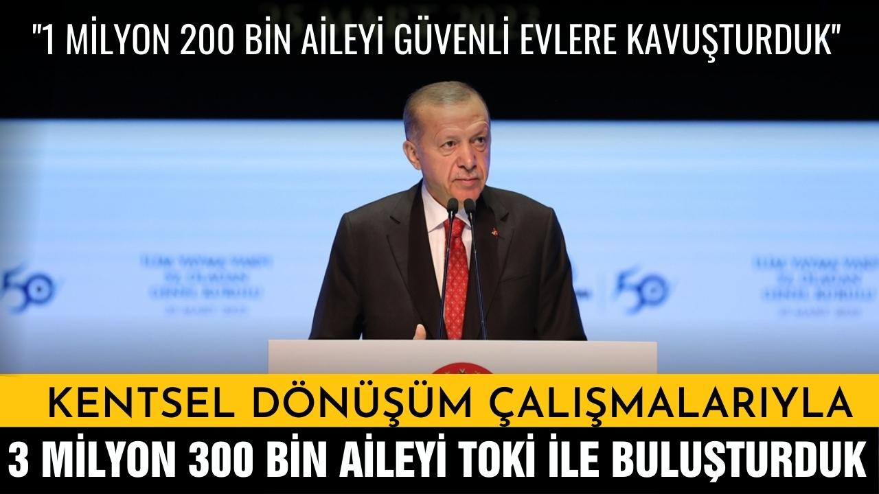 Erdoğan'dan kentsel dönüşüm açıklamaları