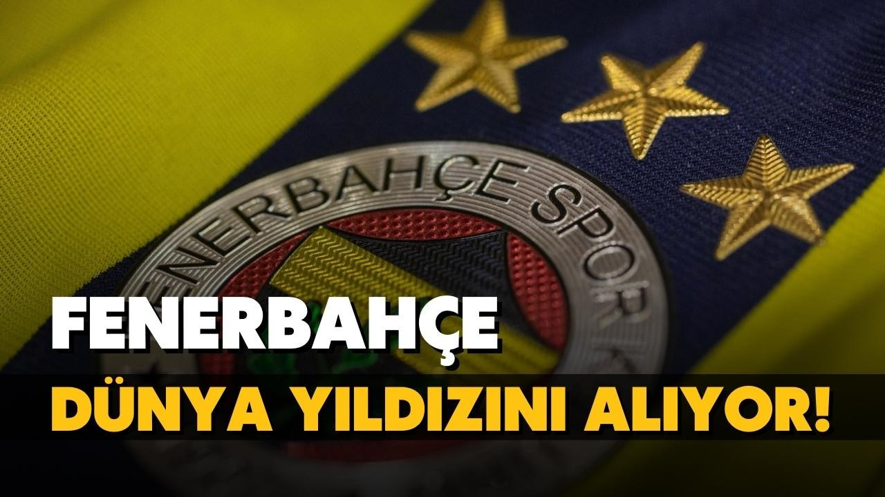 Fenerbahçe, dünya yıldızını kadrosuna katıyor!