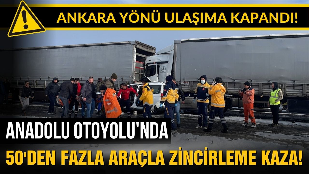 Anadolu Otoyolu'nda zincirleme kaza!