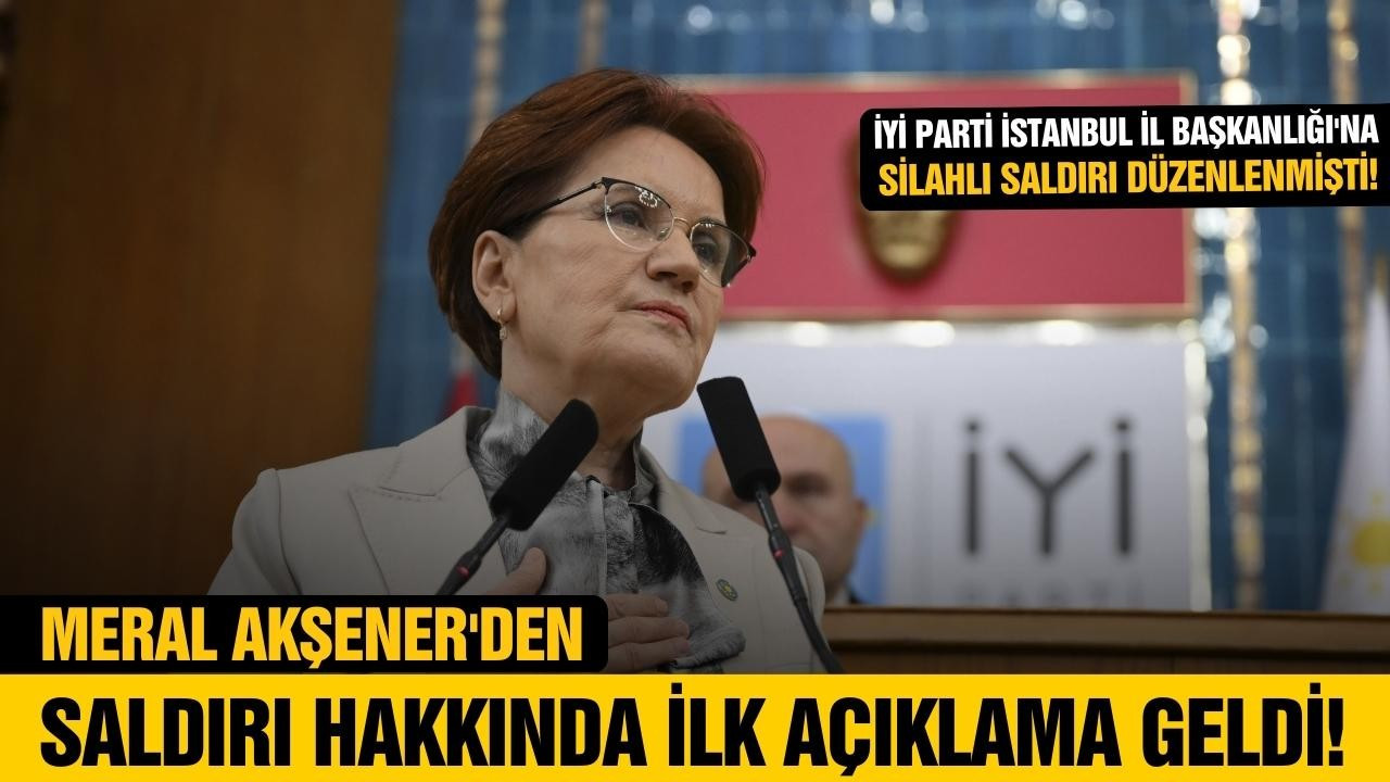 Meral Akşener'den açıklama!