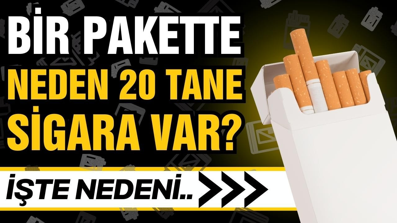 Bir pakette neden 20 adet sigara var?